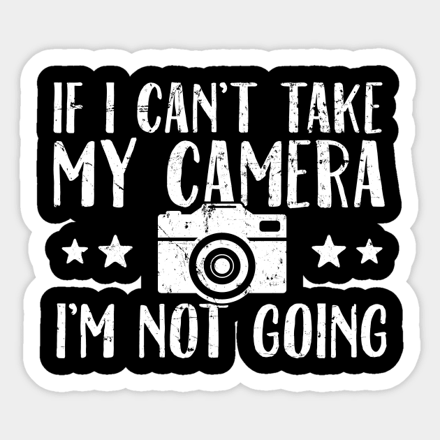 If I can't take my camera I'm not going Sticker by captainmood